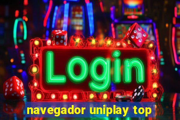 navegador uniplay top